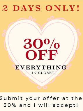 Two day sale everything in closet 30% off!